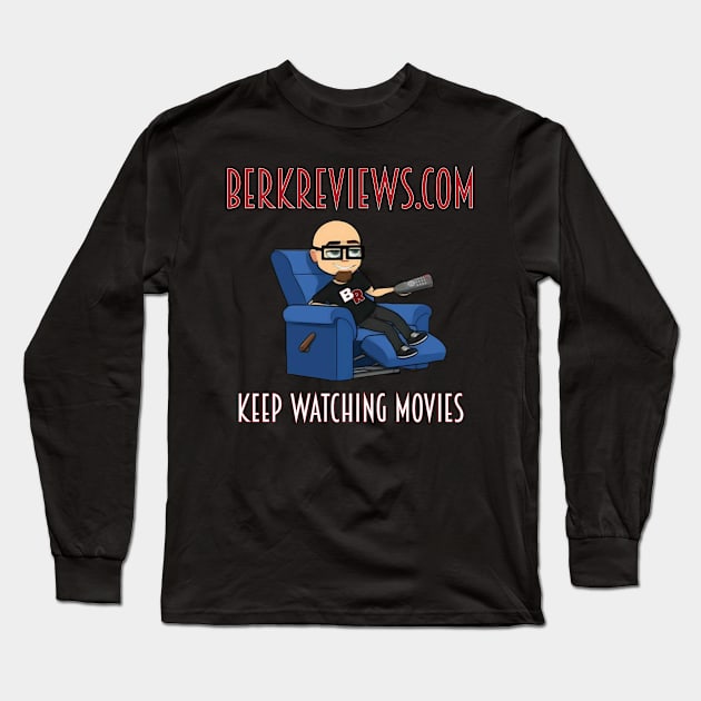 Berkreviews.com - Keep Watching Movies Long Sleeve T-Shirt by berkreviews